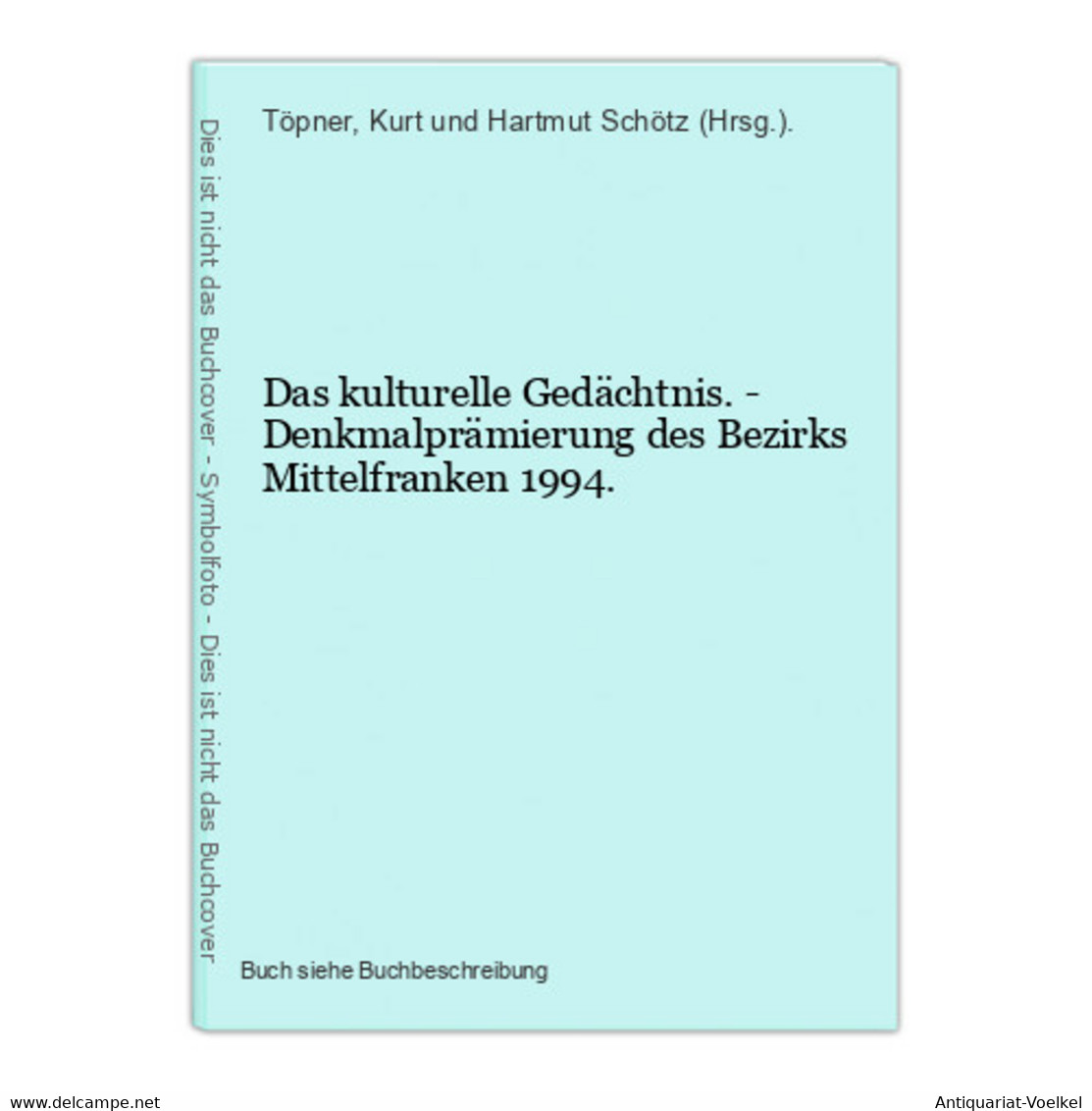 Das Kulturelle Gedächtnis. - Denkmalprämierung Des Bezirks Mittelfranken 1994. - Wereldkaarten
