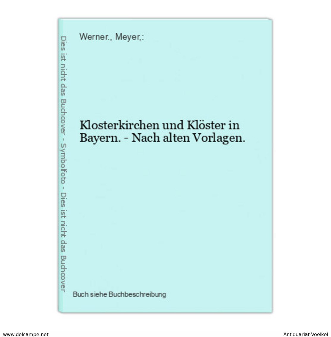 Klosterkirchen Und Klöster In Bayern. - Nach Alten Vorlagen. - Mappemondes