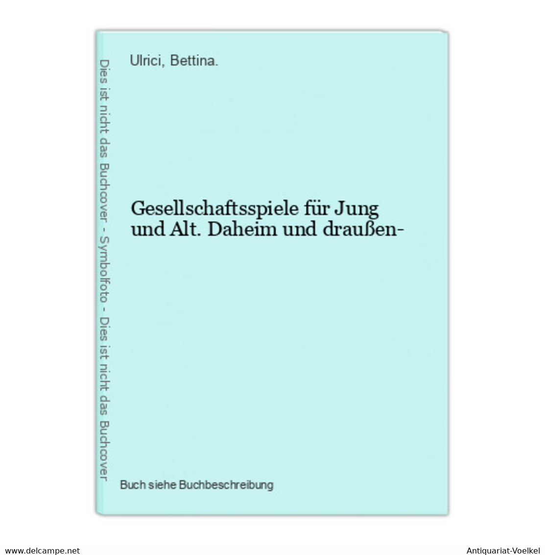 Gesellschaftsspiele Für Jung Und Alt. Daheim Und Draußen- - Miti E Leggende