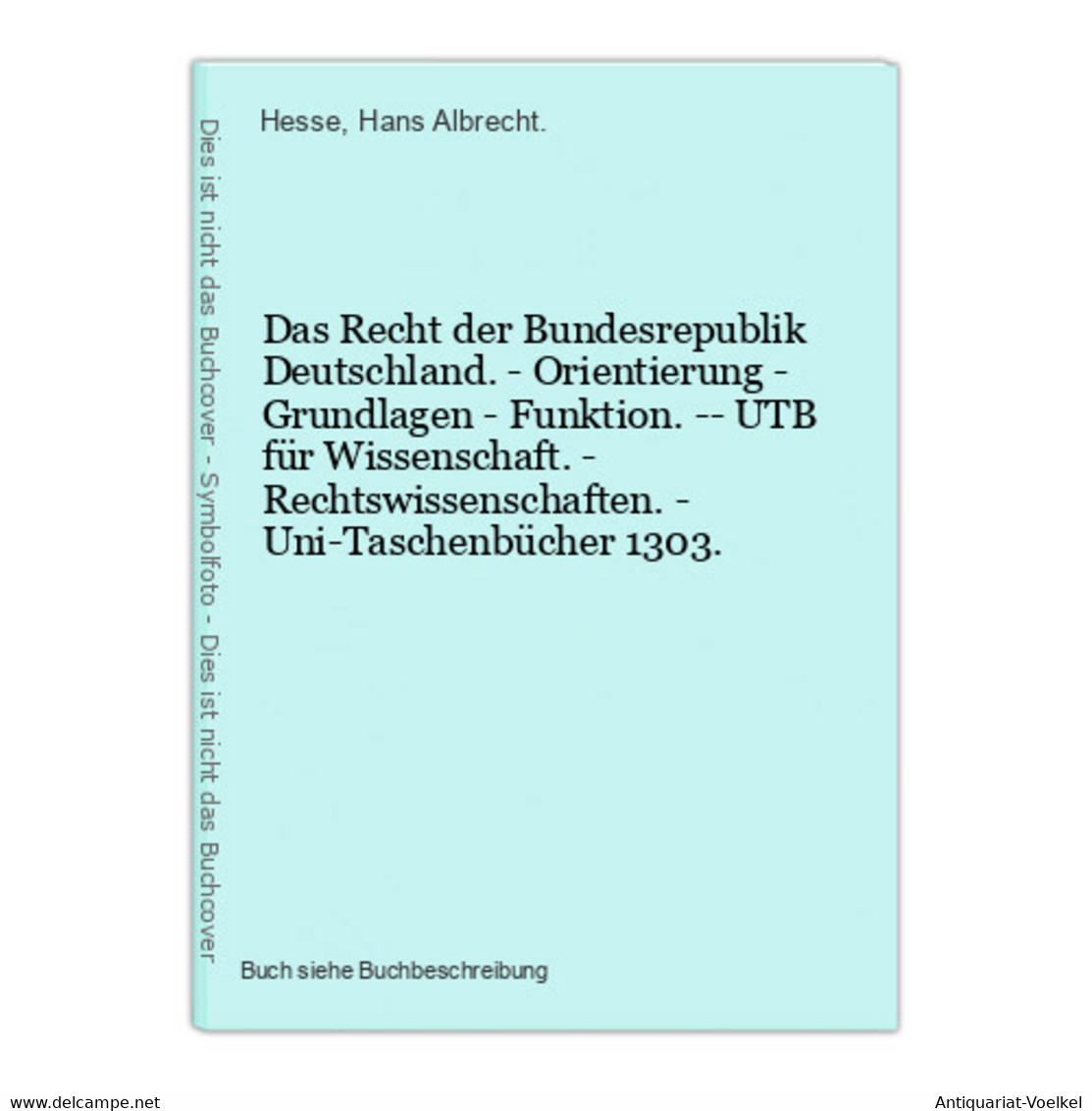 Das Recht Der Bundesrepublik Deutschland. - Orientierung - Grundlagen - Funktion. -- UTB Für Wissenschaft. - R - Rechten