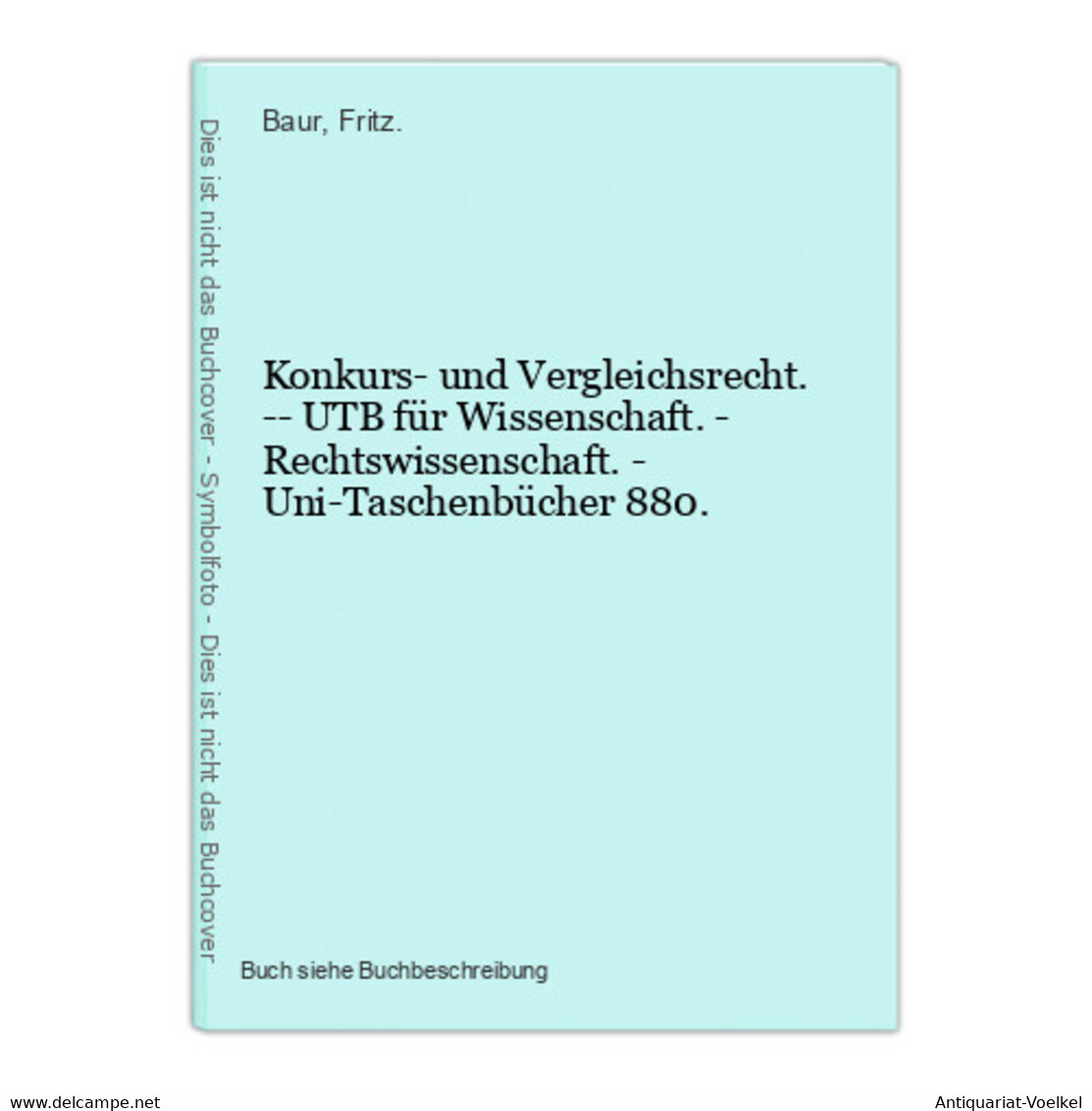 Konkurs- Und Vergleichsrecht. -- UTB Für Wissenschaft. - Rechtswissenschaft. - Uni-Taschenbücher 880. - Recht