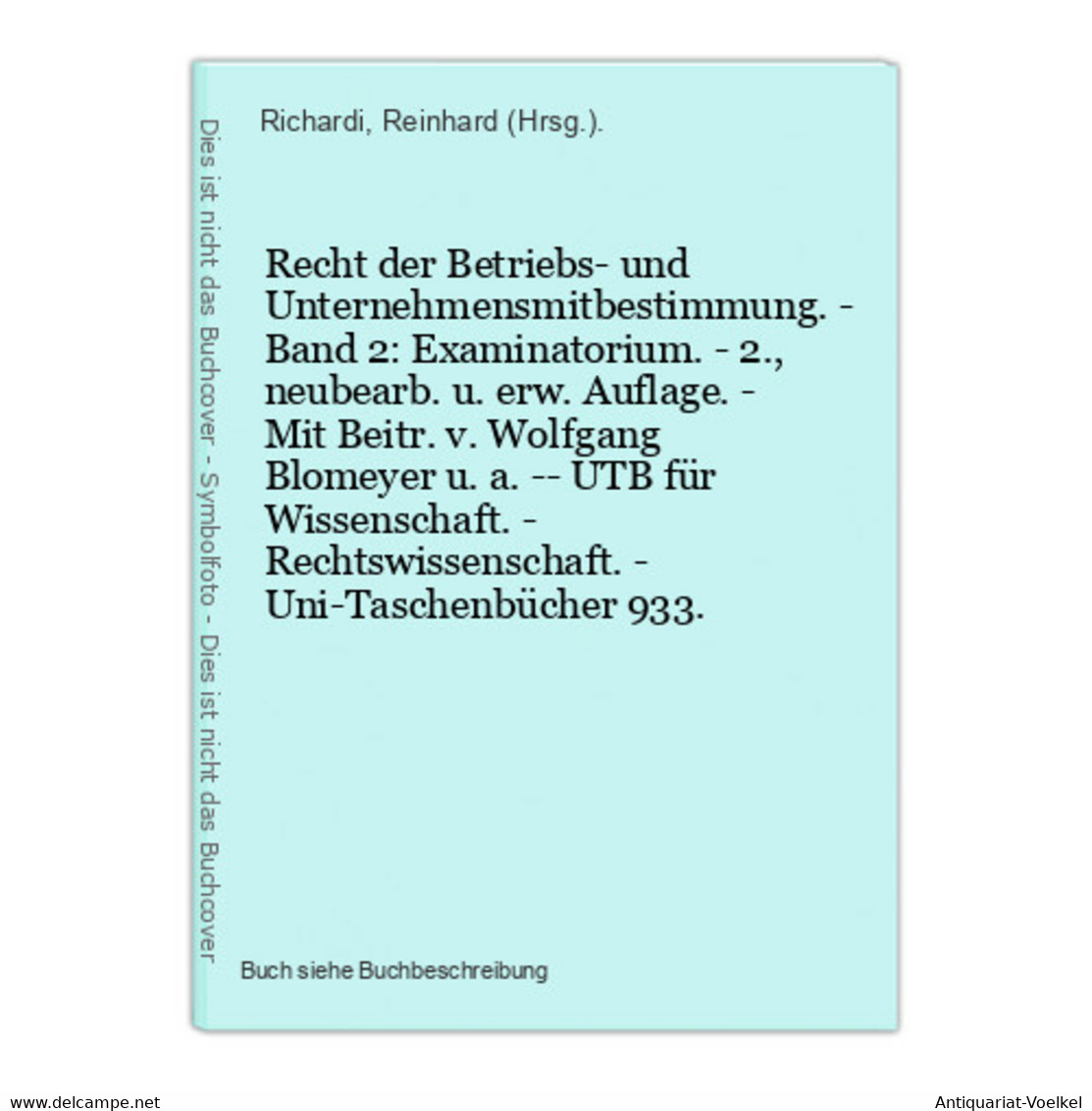 Recht Der Betriebs- Und Unternehmensmitbestimmung. - Band 2: Examinatorium. - 2., Neubearb. U. Erw. Auflage. - - Rechten