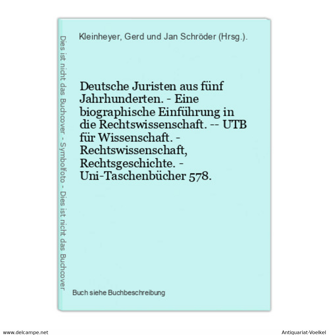 Deutsche Juristen Aus Fünf Jahrhunderten. - Eine Biographische Einführung In Die Rechtswissenschaft. -- UTB Fü - Law