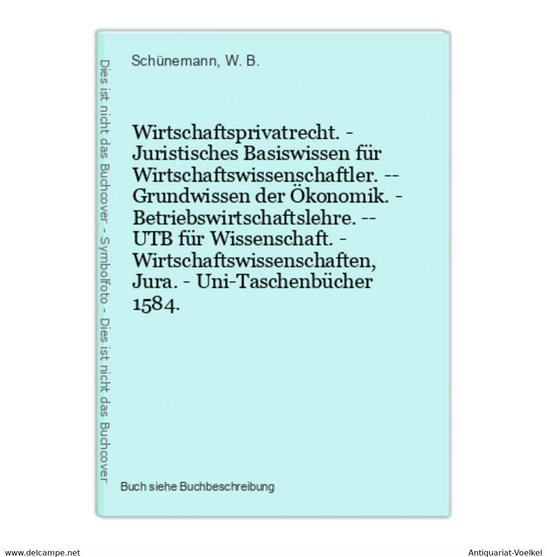 Wirtschaftsprivatrecht. - Juristisches Basiswissen Für Wirtschaftswissenschaftler. -- Grundwissen Der Ökonomik - Law