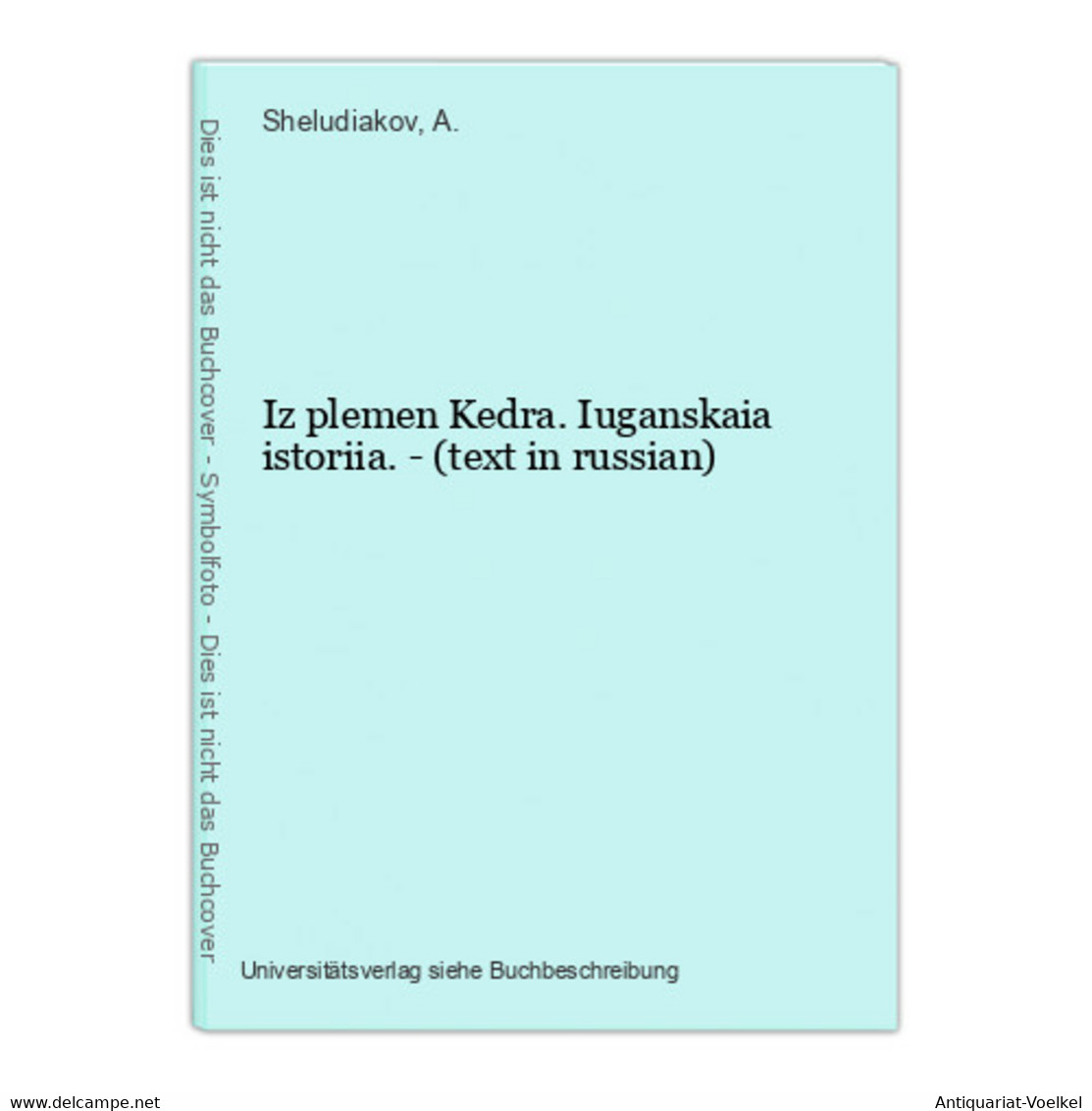 Iz Plemen Kedra. Iuganskaia Istoriia. - (text In Russian) - Langues Slaves