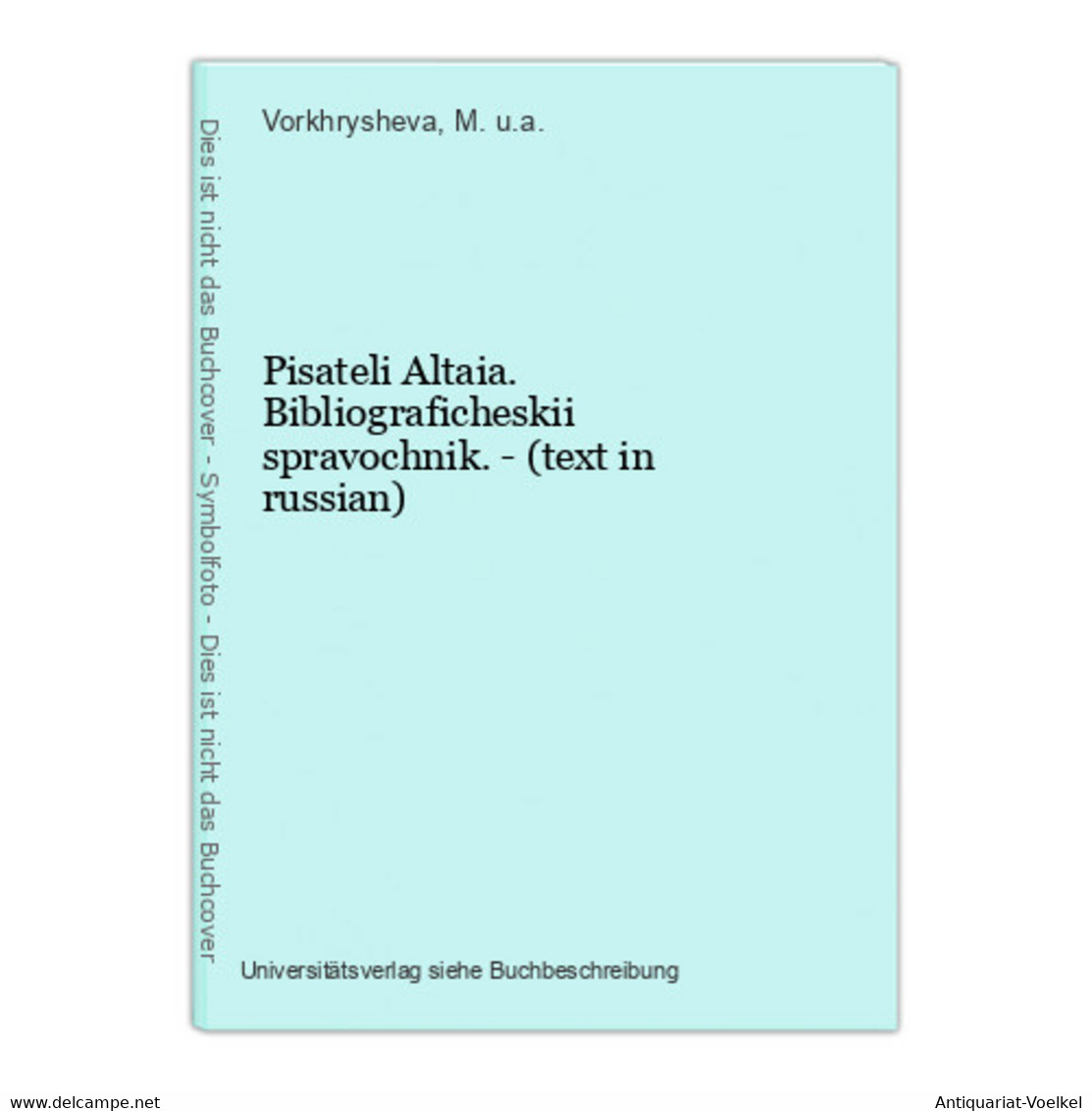 Pisateli Altaia. Bibliograficheskii Spravochnik. - (text In Russian) - Langues Slaves