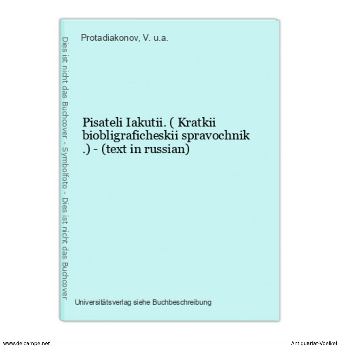 Pisateli Iakutii. ( Kratkii Biobligraficheskii Spravochnik .) - (text In Russian) - Langues Slaves