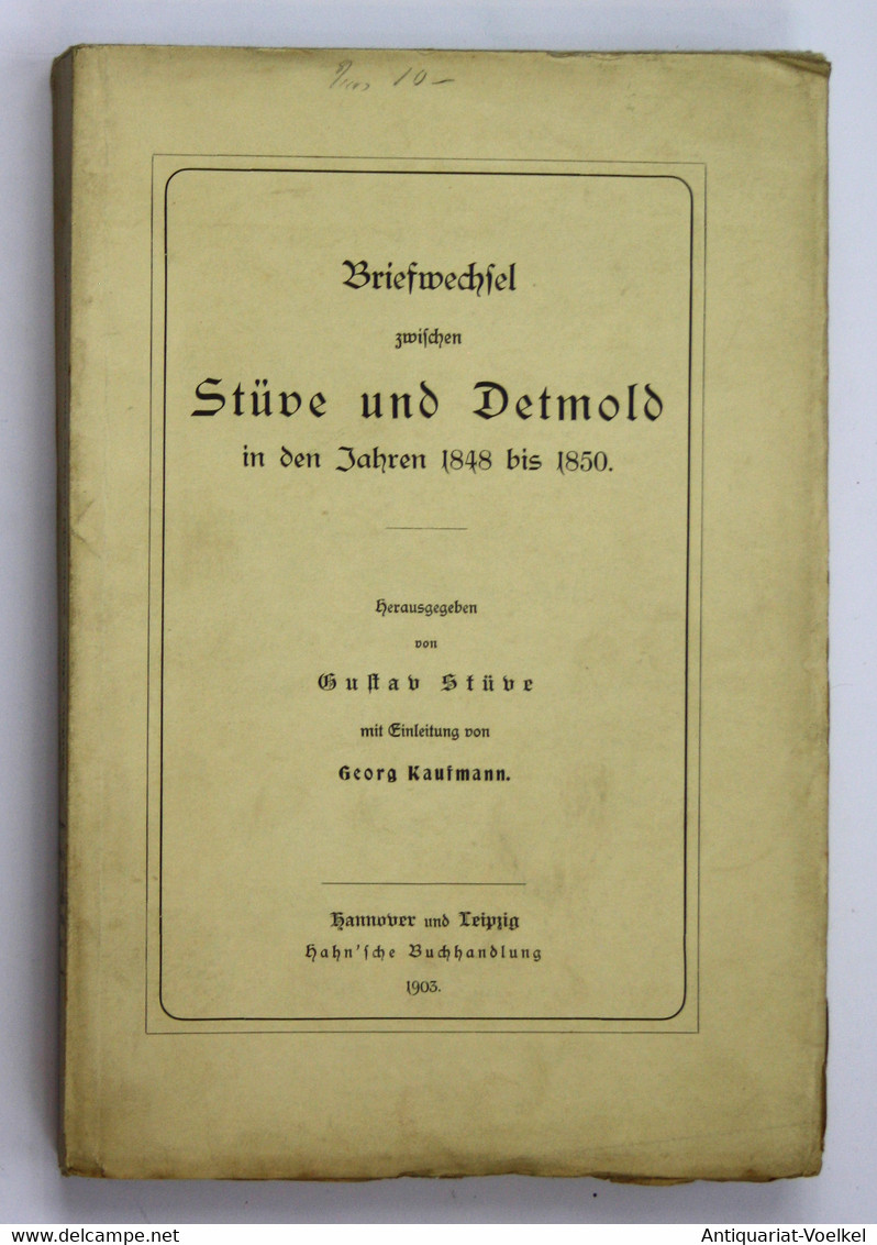 Briefwechsel Zwischen Stüve Und Detmold In Den Jahren 1848 Bis 1850 - Internationale Auteurs