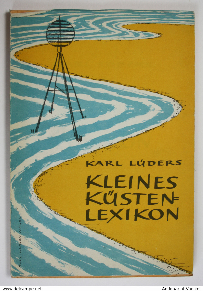 Kleines Küsten-Lexikon - Technik Und Natur, Wichtigste Begriffe In Wort Und Bild - Maps Of The World