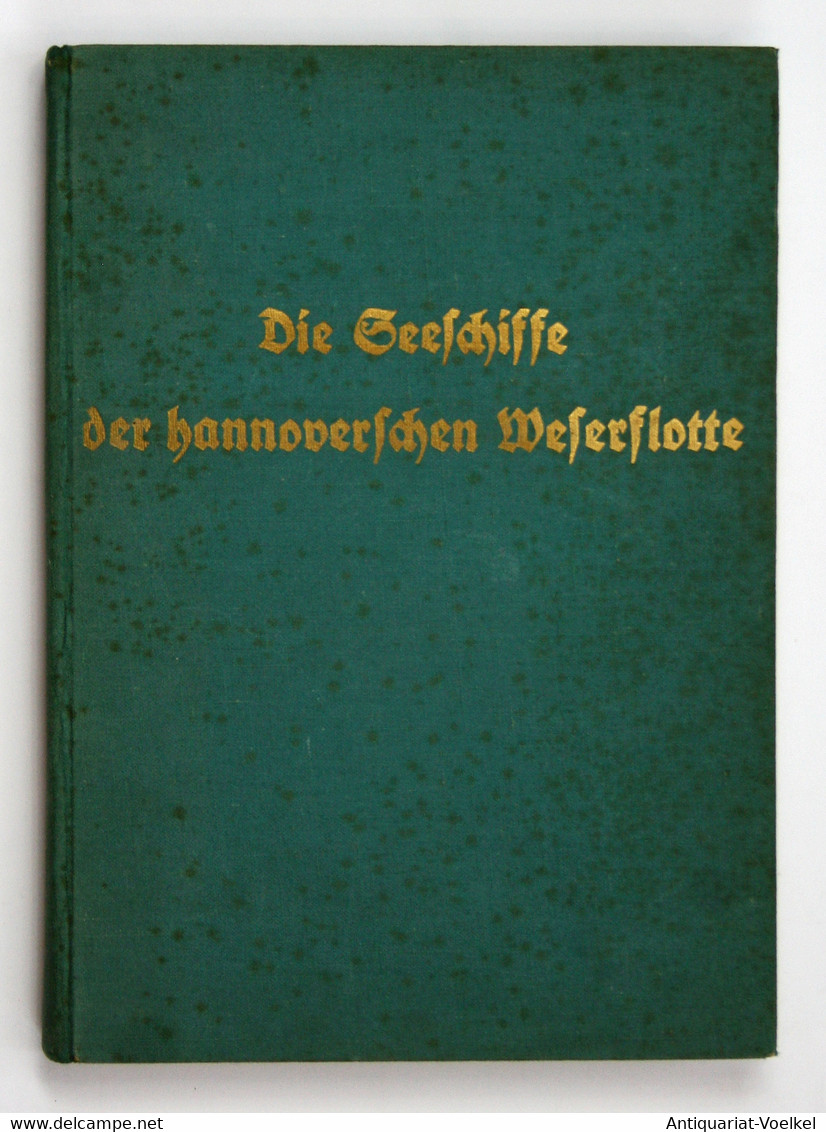 Die Seeschiffe Der Hannoverschen Weserflotte Der Ehemaligen Hannoverschen, Später Preußischen Ämter Blumenthal - Mappemondes