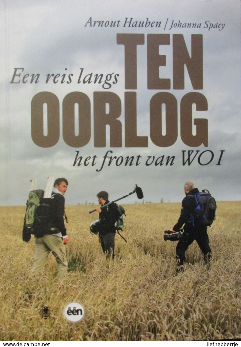 Ten Oorlog - Een Reis Langs Het Front Van WO I - Door A. Hauwen - Oorlog - Guerra 1914-18