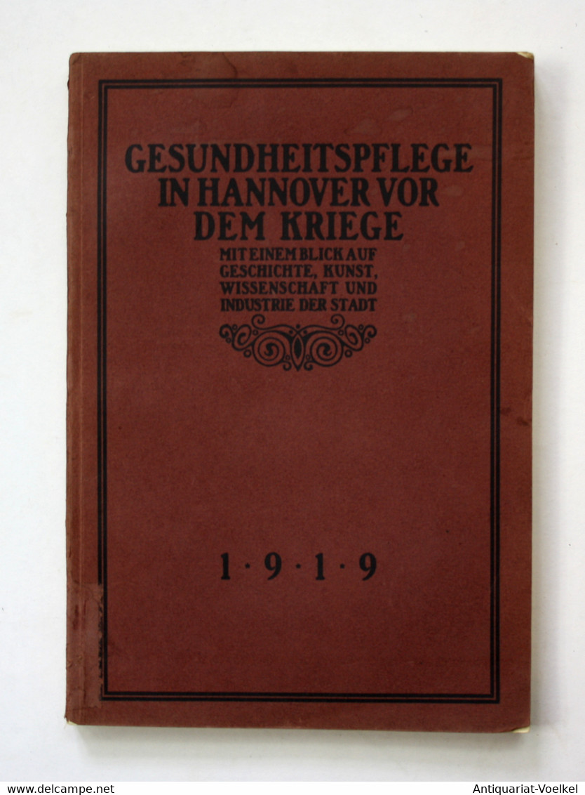 Gesundheitspflege In Hannover Vor Dem Kriege. Mit Einem Blick Auf Geschichte, Kunst, Wissenschaft Und Industri - Landkarten