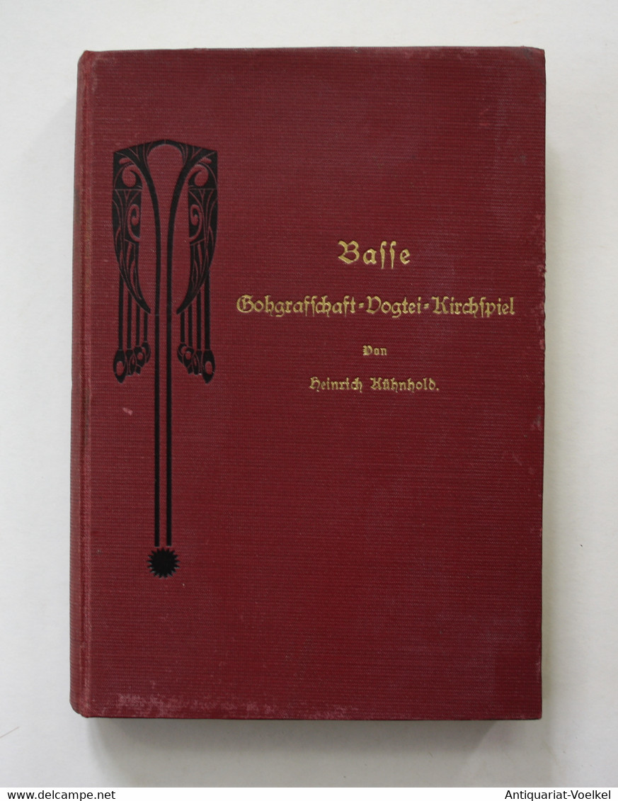 Basse. Gohgraffschaft - Vogtei - Kirchspiel. Ein Beitrag Zur Geschichte Und Heimatkunde Des Kreises Neustadt A - Landkarten