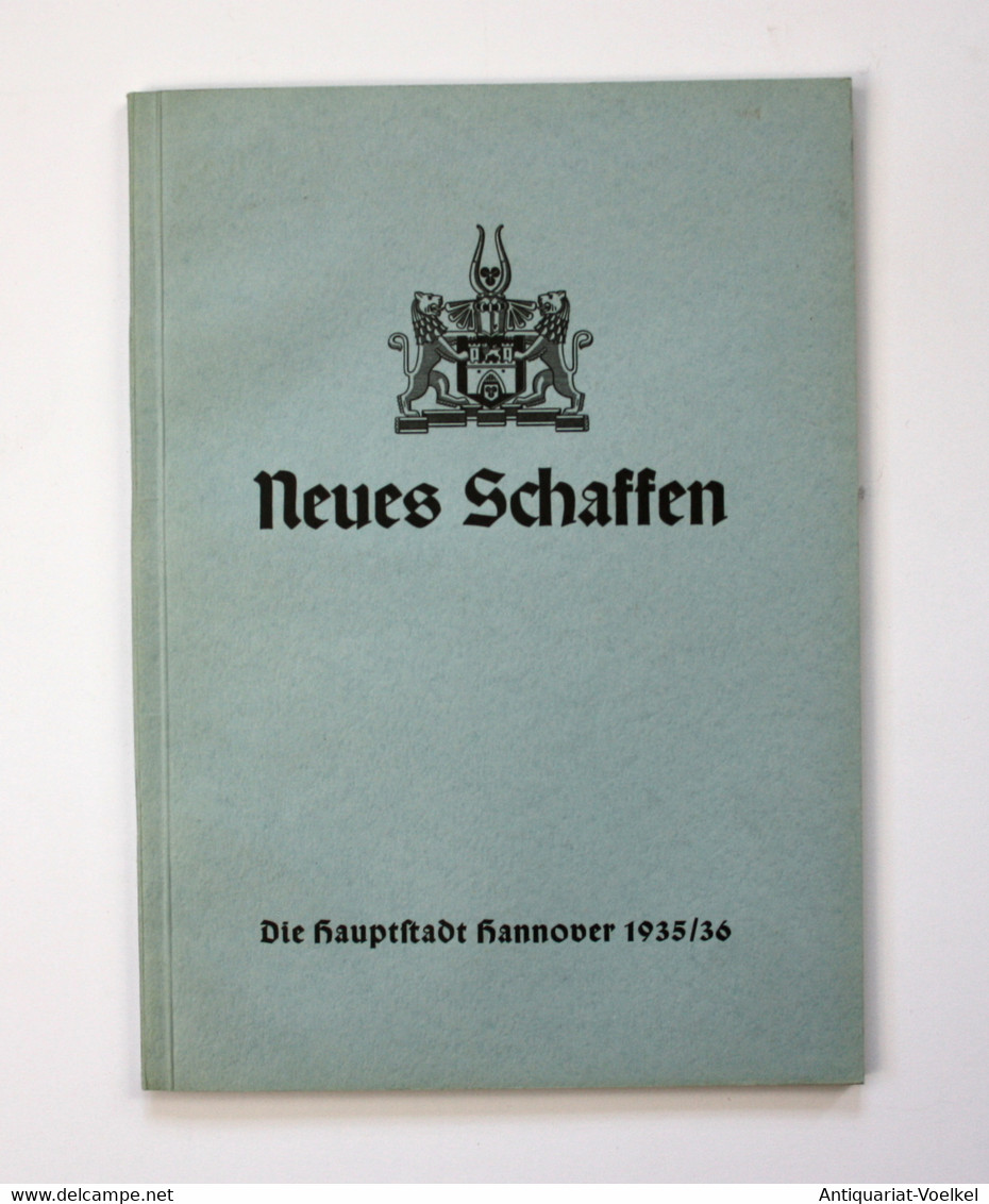 Neues Schaffen. Die Hauptstadt Hannover 1935/36. - Mapamundis