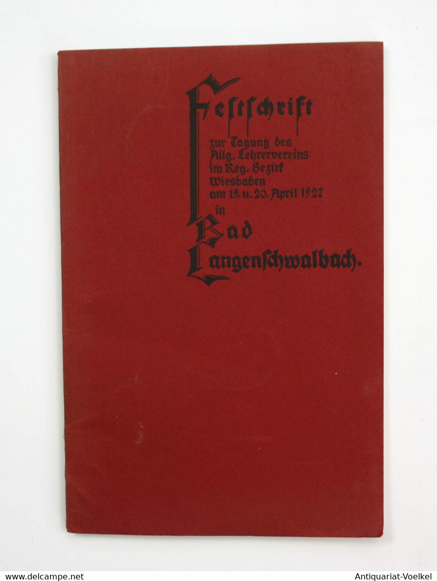 Festschrift Zur Tagung Des Allg. Lehrervereins Im Reg. Bezirk Wiesbaden Am 19. U. 20. April 1927 In Bad Langen - Mappemondes