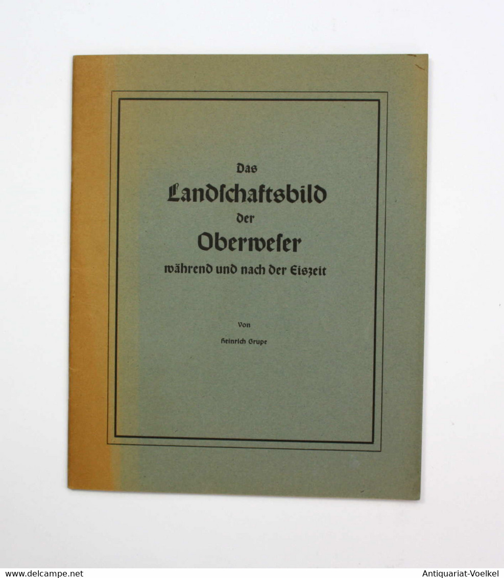 Das Landschaftsbild Der Oberweser Während Und Nach Der Eiszeit. Sonderdruck Aus Den Heimatjahrbüchern 1951 Und - Mappamondo