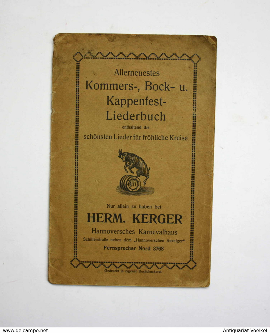 Allerneuestes Kommers-, Bock- U. Kappenfest-Liederbuch Enthaltend Die Schönsten Lieder Für Fröhliche Kreise. - Mapamundis