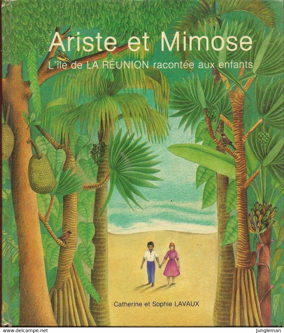 Ariste Et Mimose - L'île De La Réunion Racontée Aux Enfants - Catherine Lavaux - Septembre 1987 - BE - Outre-Mer