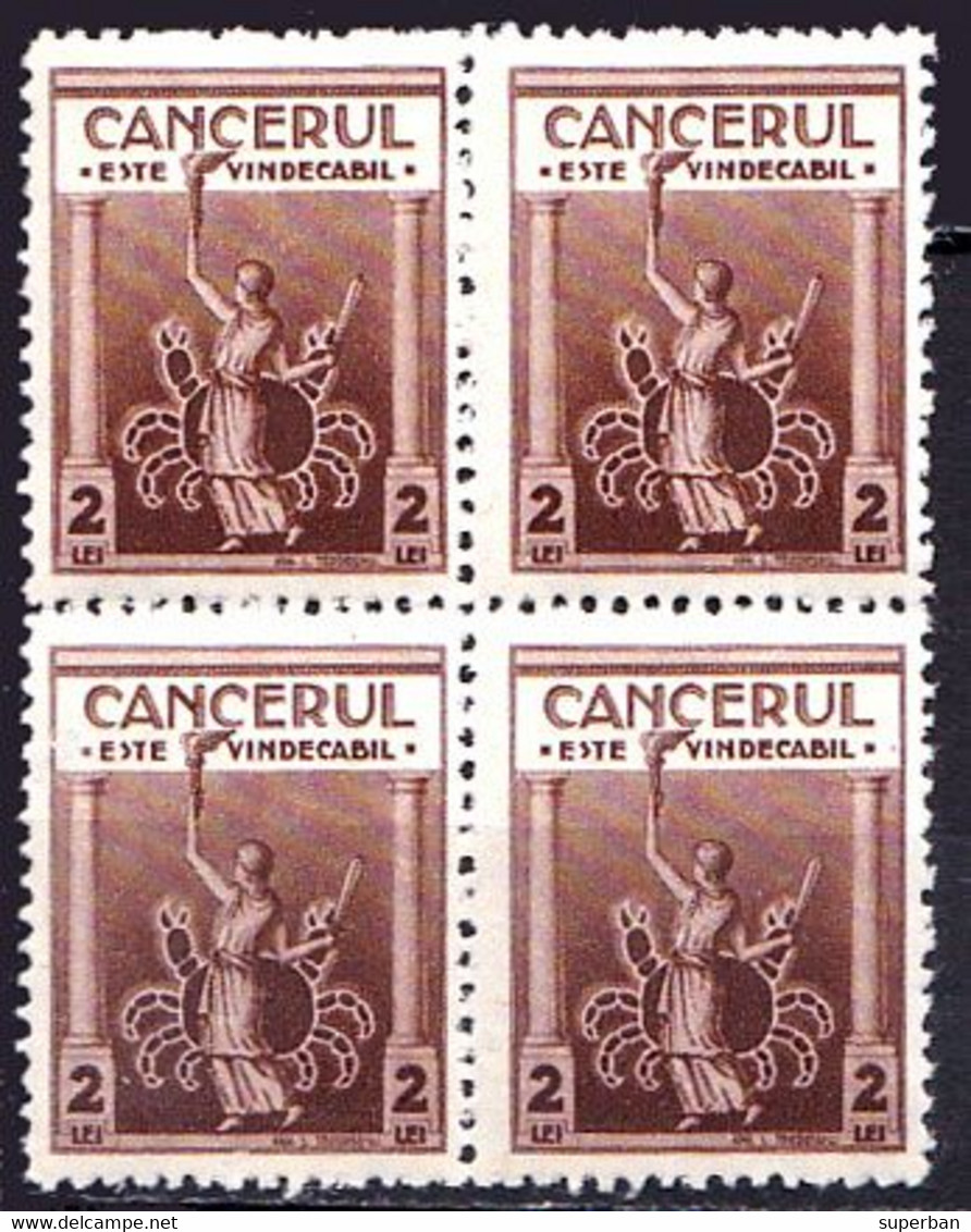 ROMANIA - CINDERELLA : LUPTA CONTRA CANCERULUI / FIGHT AGAINST CANCER - BLOC De 4 TIMBRE X 2 LEI - 1937 - MNH (ai526f) - Fiscales