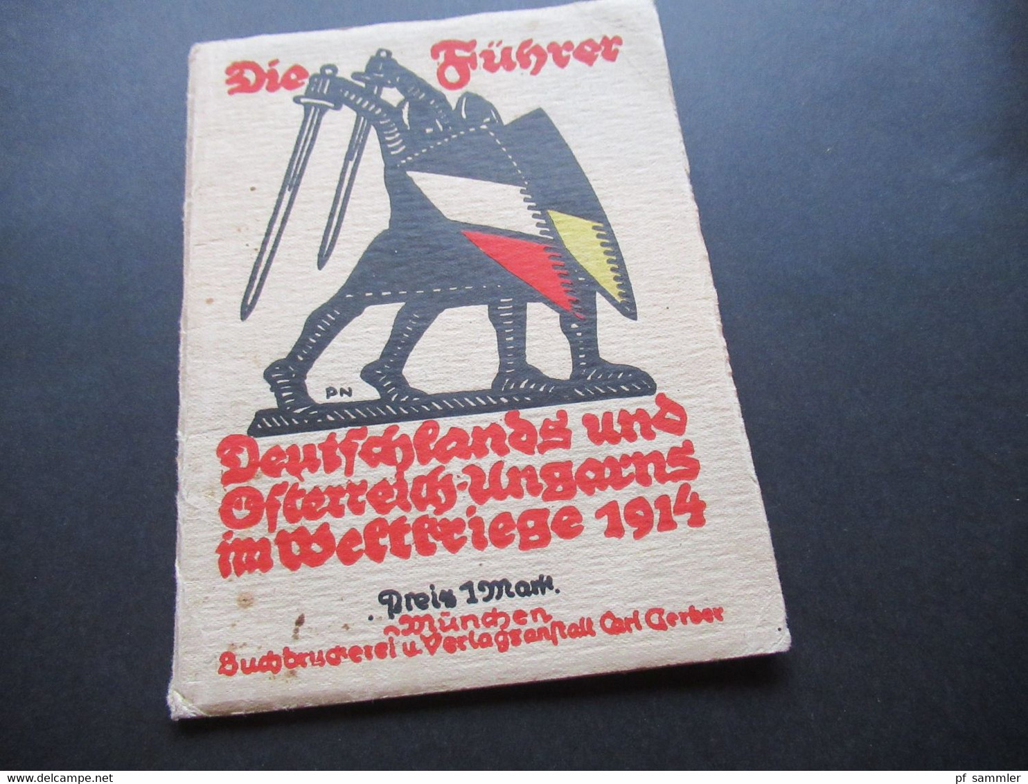 Leporello Die Führer Deutschlands Und Österreich-Ungarns Im Weltkriege 1914 Mit 26 Illustrierten Bildern / Portraits - Politie En Leger