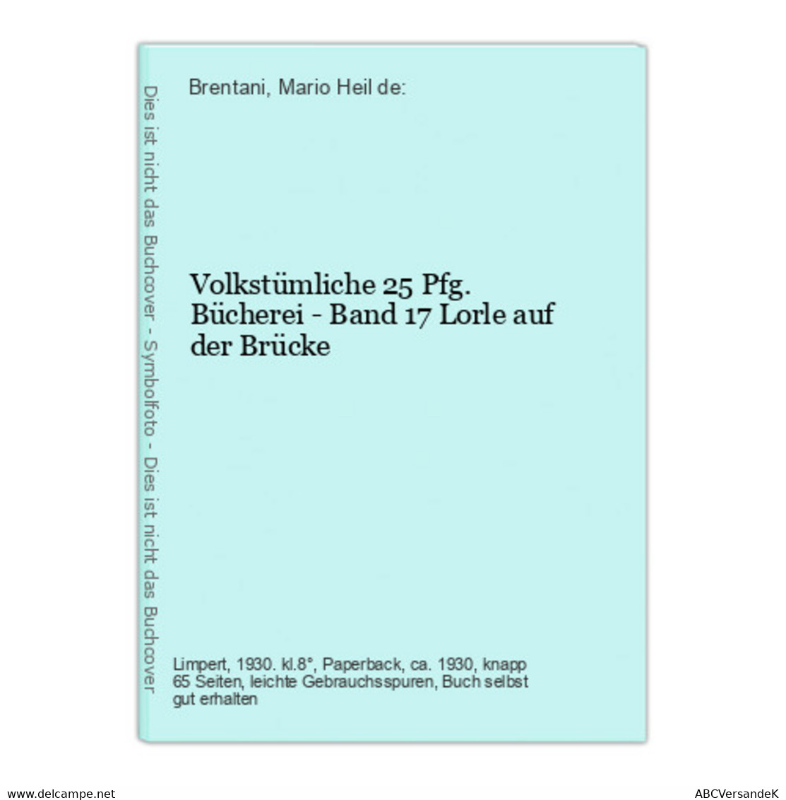 Volkstümliche 25 Pfg. Bücherei - Band 17 Lorle Auf Der Brücke - Deutschsprachige Autoren