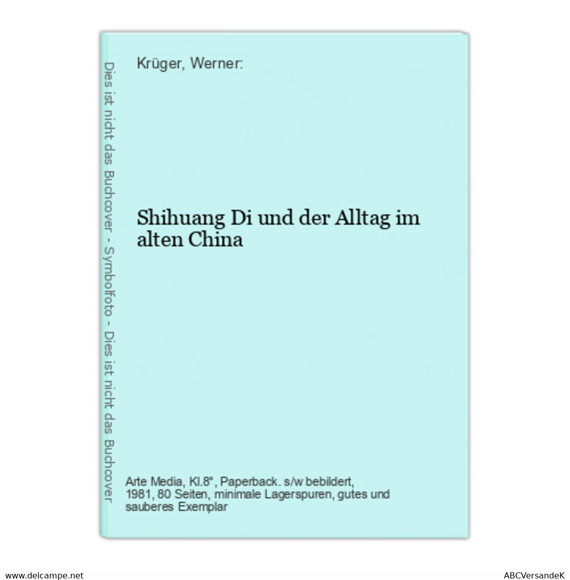 Shihuang Di Und Der Alltag Im Alten China - Azië & Nabije Oosten