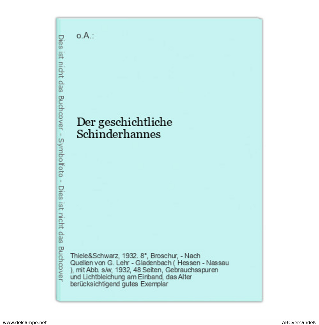 Der Geschichtliche Schinderhannes - Autori Tedeschi