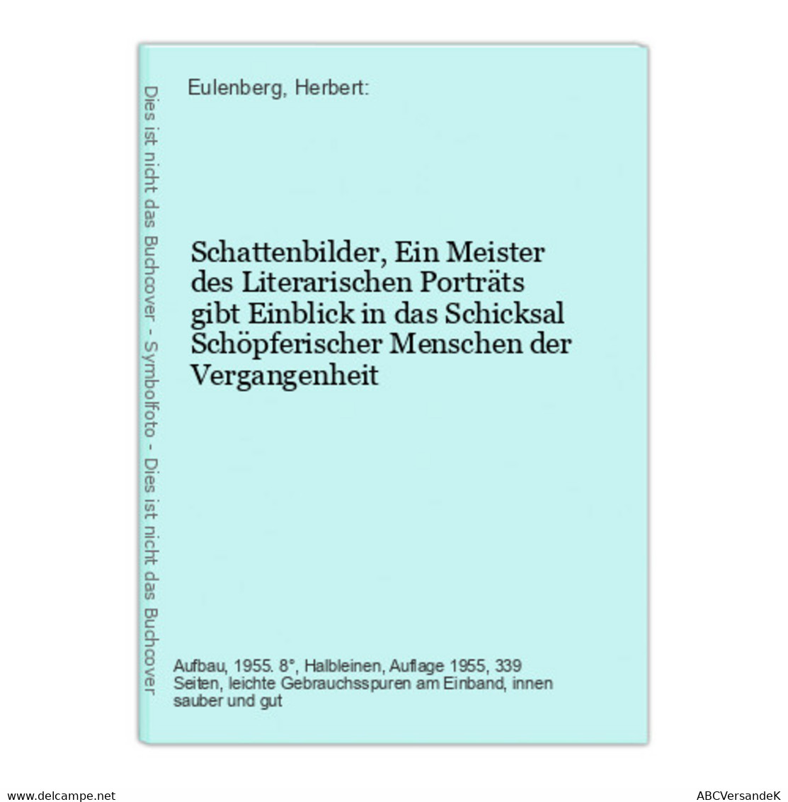 Schattenbilder, Ein Meister Des Literarischen Porträts Gibt Einblick In Das Schicksal Schöpferischer Menschen - Autori Tedeschi