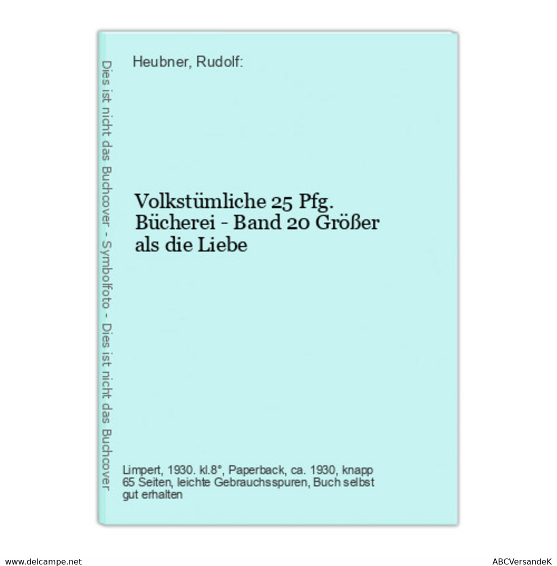Volkstümliche 25 Pfg. Bücherei - Band 20 Größer Als Die Liebe - German Authors