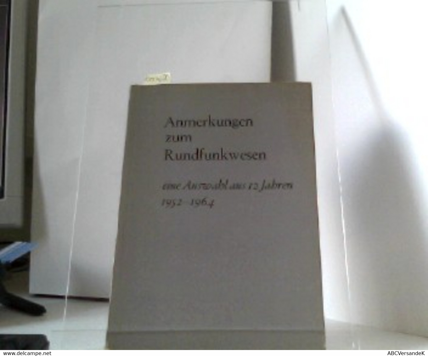 Anmerkungen Zum Rundfunkwesen, Eine Auswahl Aus 12 Jahre 1952-1964 - Deutschsprachige Autoren