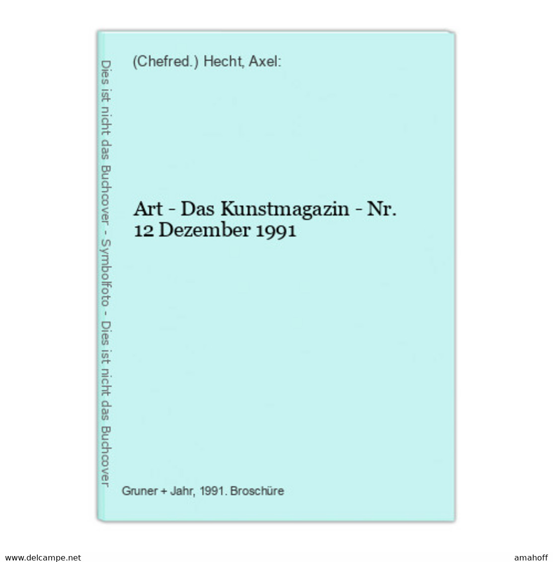Art - Das Kunstmagazin - Nr. 12 Dezember 1991 - Autres & Non Classés
