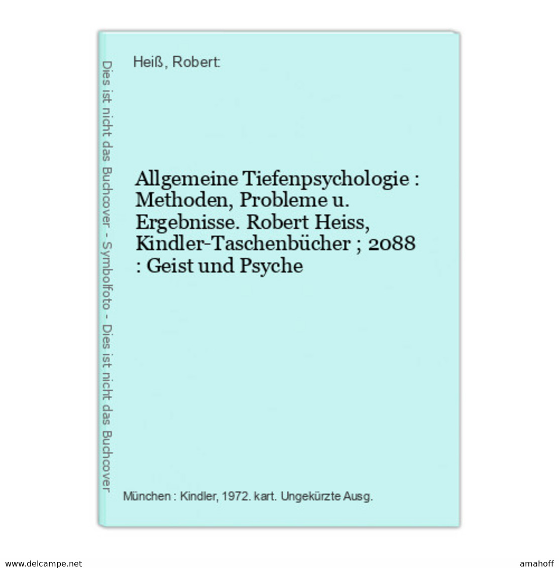 Allgemeine Tiefenpsychologie : Methoden, Probleme U. Ergebnisse. - Psychologie