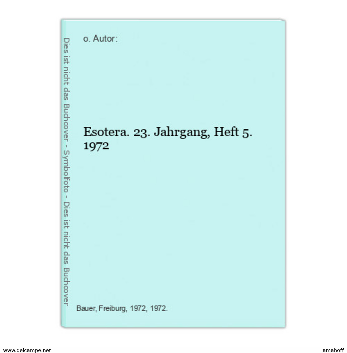 Esotera. 23. Jahrgang, Heft 5. - Sonstige & Ohne Zuordnung