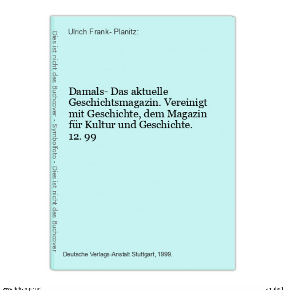 Damals- Das Aktuelle Geschichtsmagazin. Vereinigt Mit Geschichte, Dem Magazin Für Kultur Und Geschichte. 12. - Sonstige & Ohne Zuordnung