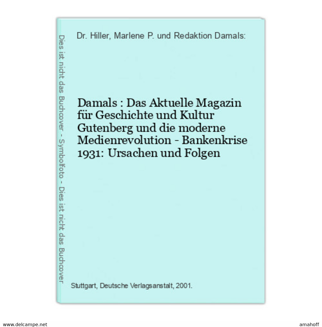 Damals : Das Aktuelle Magazin Für Geschichte Und Kultur Gutenberg Und Die Moderne Medienrevolution - Bankenkri - Sonstige & Ohne Zuordnung