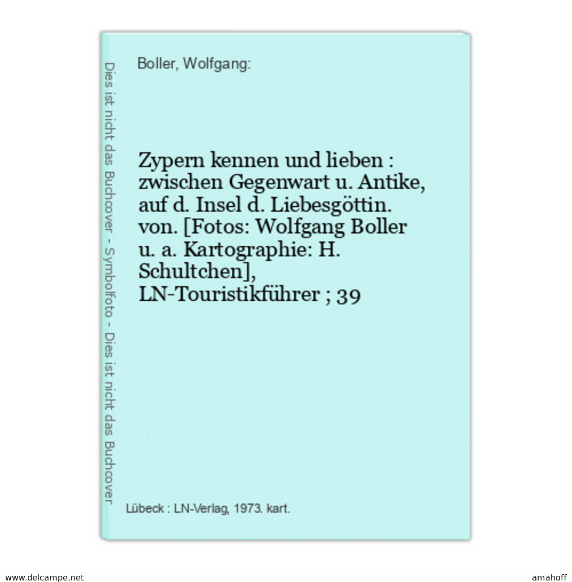 Zypern Kennen Und Lieben : Zwischen Gegenwart U. Antike, Auf D. Insel D. Liebesgöttin. - Sonstige & Ohne Zuordnung