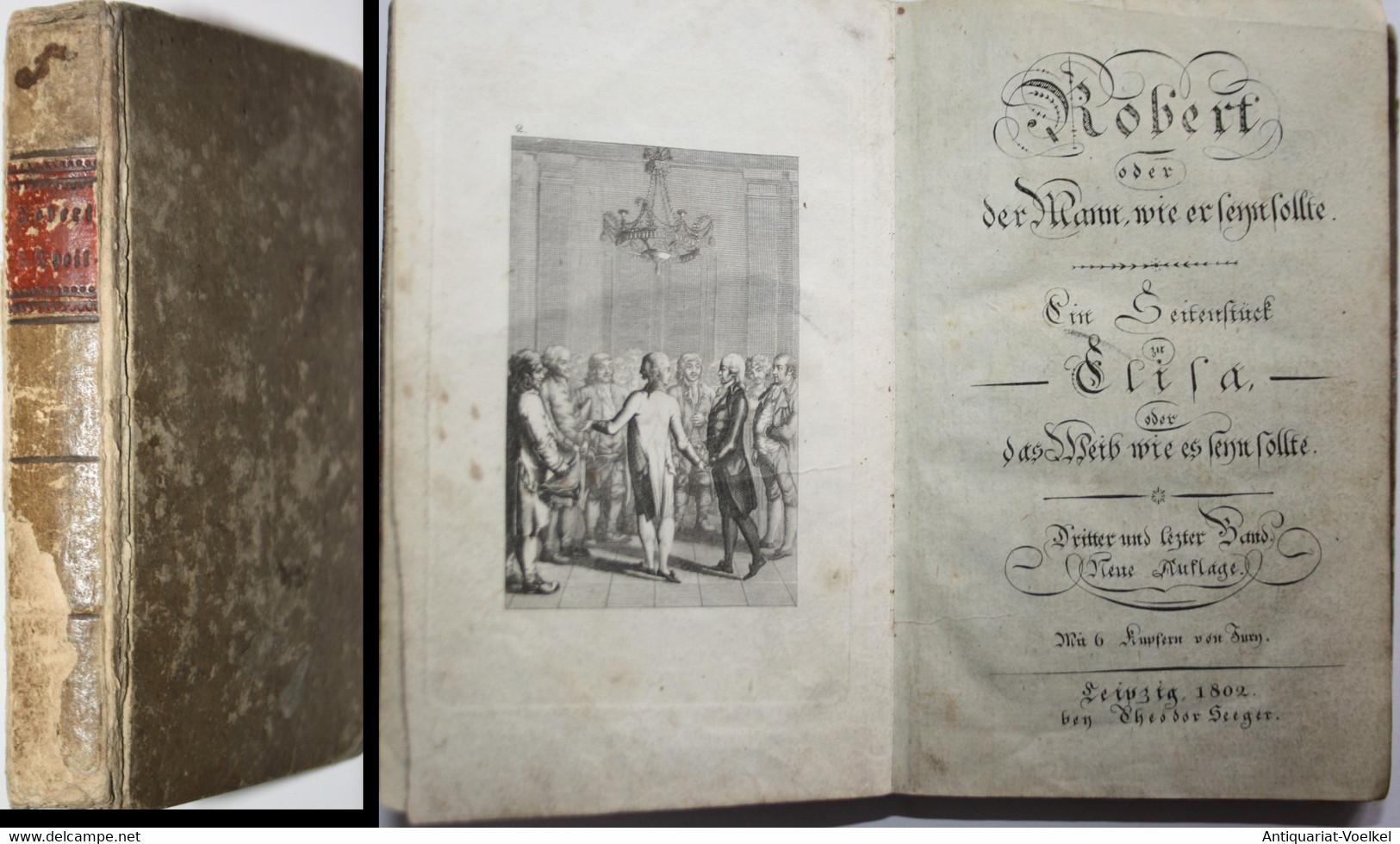 Robert Oder Der Mann, Wie Er Seyn Sollte. Ein Seitenstück Zu Eliza, Oder Das Weib, Wie Es Seyn Sollte . Dritte - Auteurs Int.