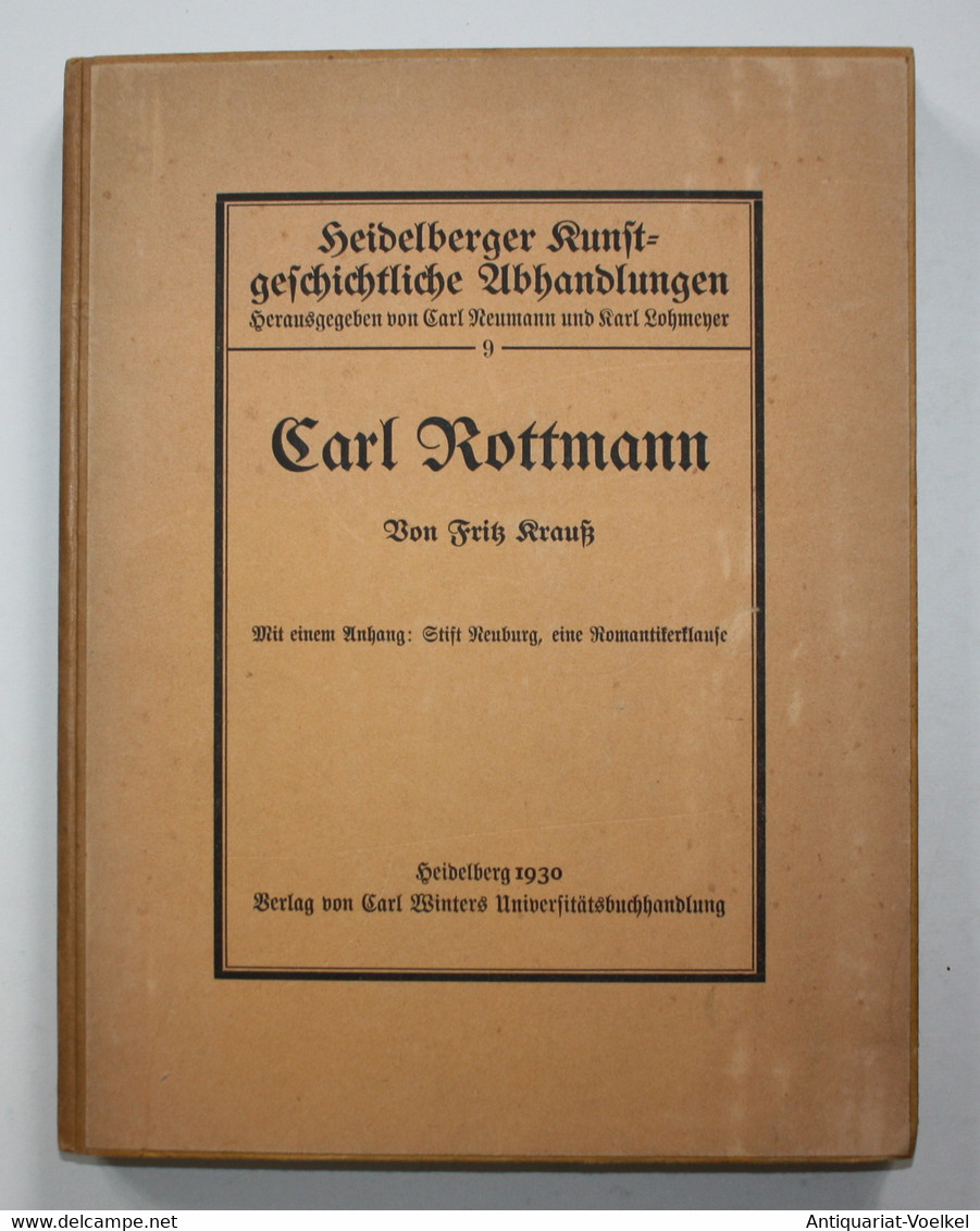 Carl Rottman. Mit Einem Anhang: Stift Neuburg, Eine Romantikerklause. Heidelberger Kunstgeschichtliche Anhandl - Fotografie