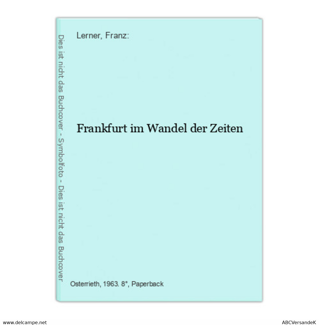 Frankfurt Im Wandel Der Zeiten - Alemania Todos