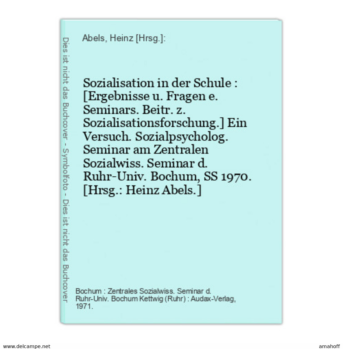 Sozialisation In Der Schule : [Ergebnisse U. Fragen E. Seminars. Beitr. Z. Sozialisationsforschung.] Ein Versu - Psychologie