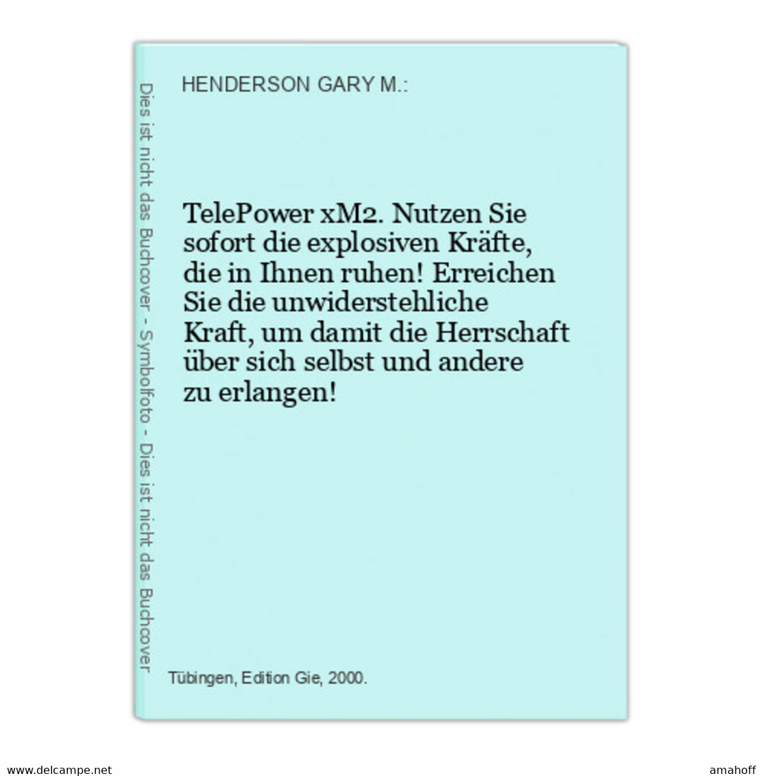 TelePower XM2. Nutzen Sie Sofort Die Explosiven Kräfte, Die In Ihnen Ruhen! Erreichen Sie Die Unwiderstehliche - Psychology