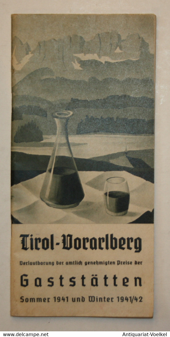 Tirol-Vorarlberg. Verlautbarung Der Amtlich Genehmigten Preise Der Gaststätten. Sommer 1941 Und Winter 1941/42 - Landkarten