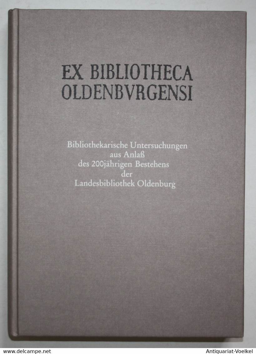 Ex Bibliotheca Oldenburg. Ex Bibliothekarische Untersuchungen Aus Anlass Des 200jährigen Bestehens Der Landesb - Mapamundis