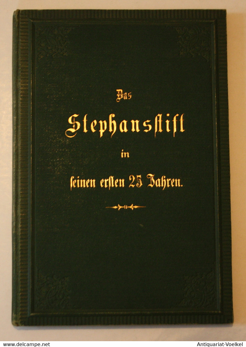 Das Stephansstift In Seinen Ersten 25 Jahren. Eine Festgabe. Den Gliedern Und Freunden Des Stephansstifts Darg - Mapamundis