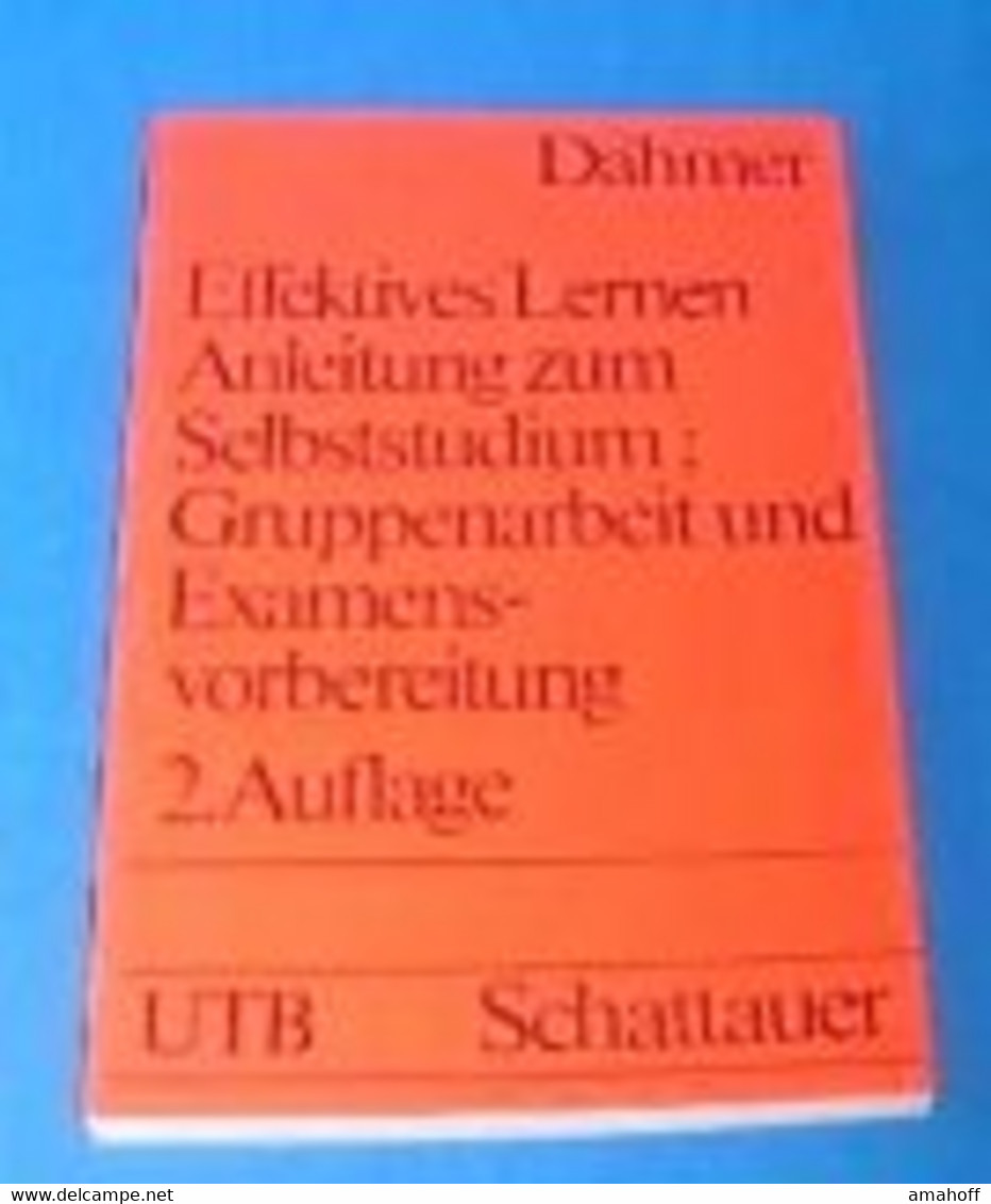 Effektives Lernen : Didakt. Anleitung Zum Selbststudium U. Zur Gruppenarbeit. - Psychology