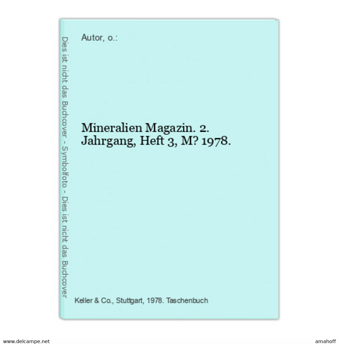 Mineralien Magazin. 2. Jahrgang, Heft 3, M? 1978. - Sonstige & Ohne Zuordnung