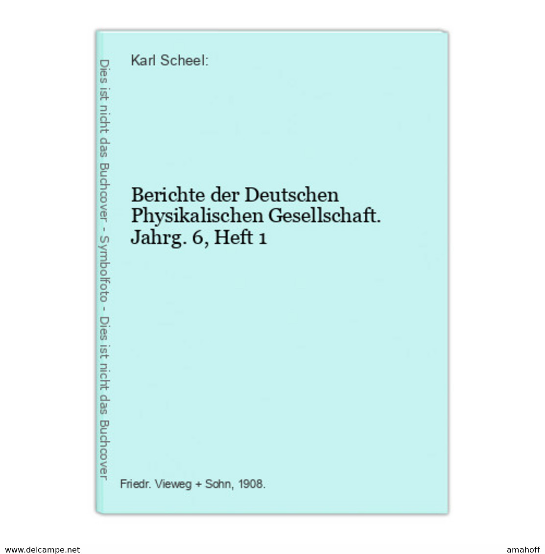 Berichte Der Deutschen Physikalischen Gesellschaft. Jahrg. 6, Heft 1 - Sonstige & Ohne Zuordnung
