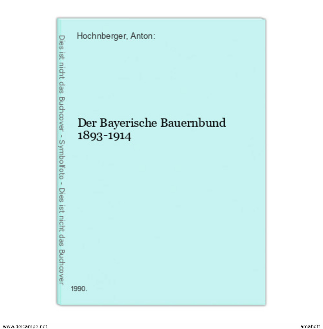 Der Bayerische Bauernbund 1893-1914 - 4. 1789-1914