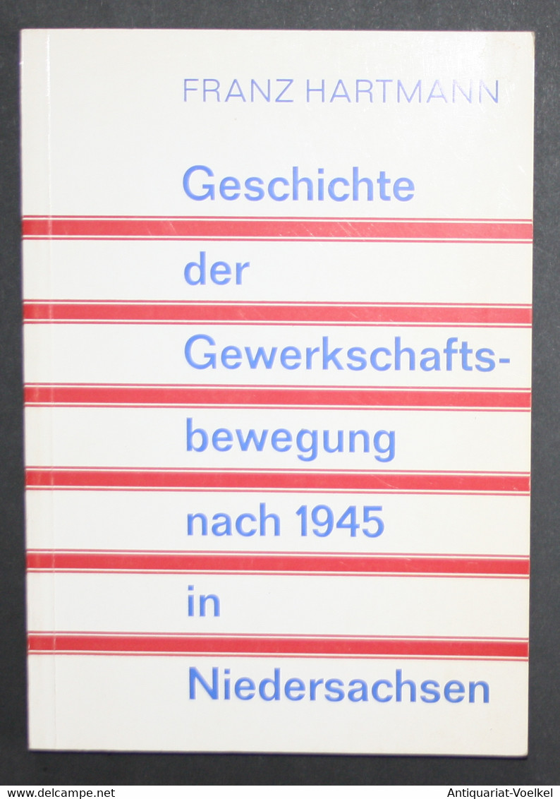 Geschichte Der Gewerkschaftsbewegung Nach 1945 In Niedersachsen. - Mappemondes