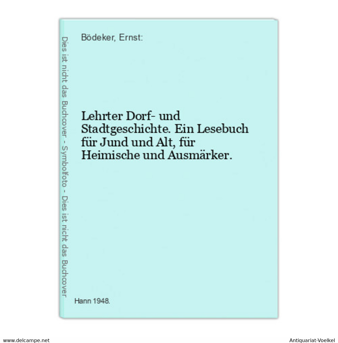 Lehrter Dorf- Und Stadtgeschichte. Ein Lesebuch Für Jund Und Alt, Für Heimische Und Ausmärker. - Landkarten